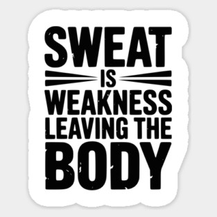 Sweat is Weakness Leaving the Body Magnet