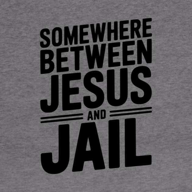 Somewhere Between Jesus and Jail by Frank Ring