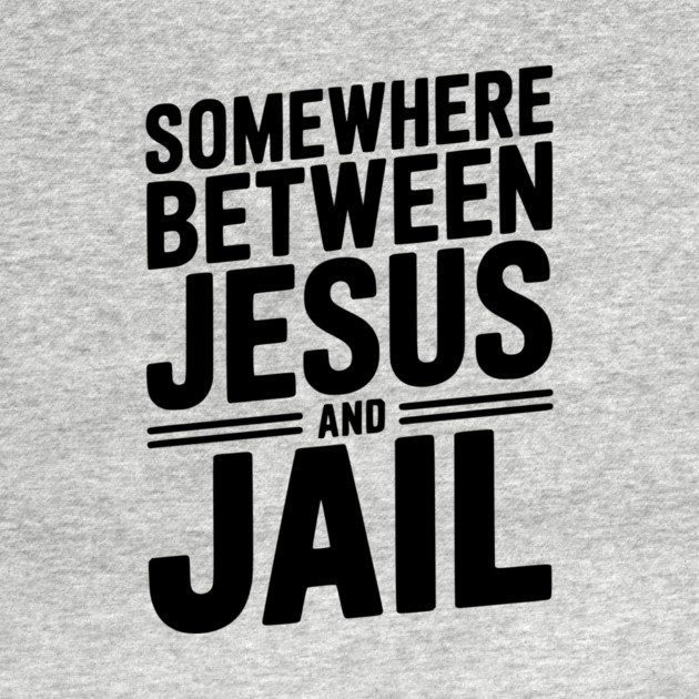 Somewhere Between Jesus and Jail by Frank Ring