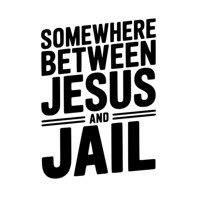 Somewhere Between Jesus and Jail by Frank Ring