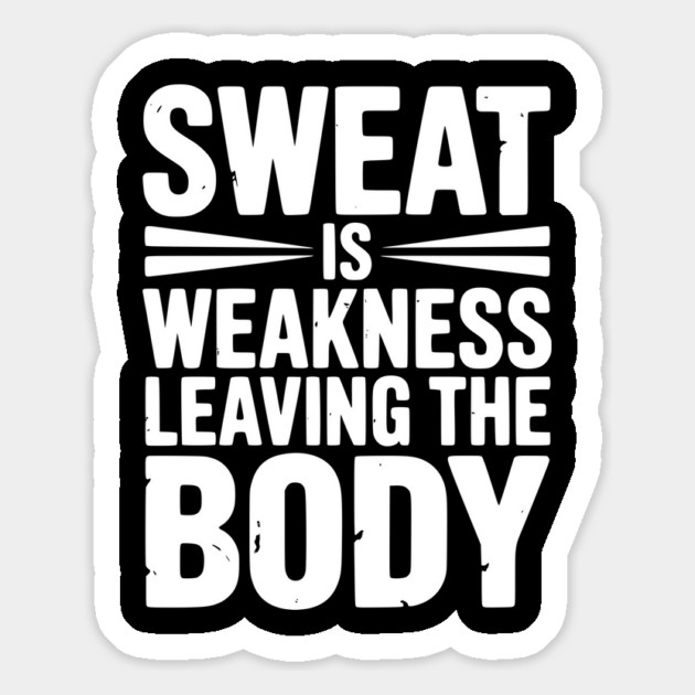 Sweat is Weakness Leaving the Body Magnet by Frank Ring