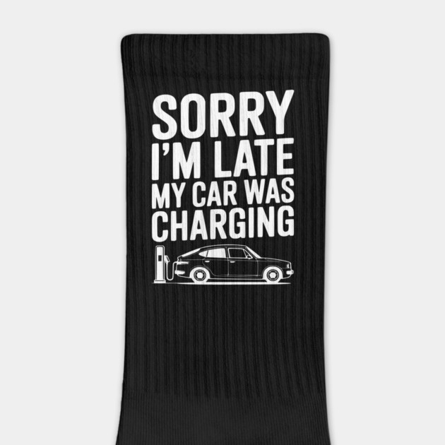 Sorry I’m Late My Car was Charging by Frank Ring