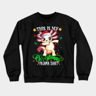 Christmas Dabbing Axolotl Santa This Is My Christmas Pajama 078 Crewneck Sweatshirt