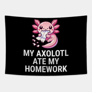 My Axolotl Ate My Homework School Tapestry