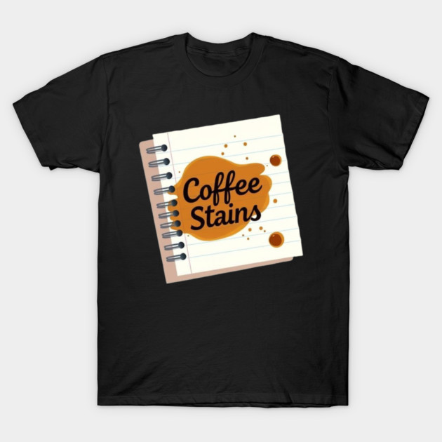 Coffee Stains on My Notes books T-Shirt by SR8891
