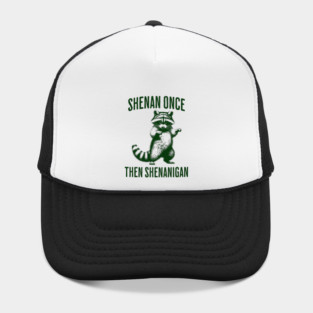 Funny Raccoon Shenan Once Then Shenanigan Hat