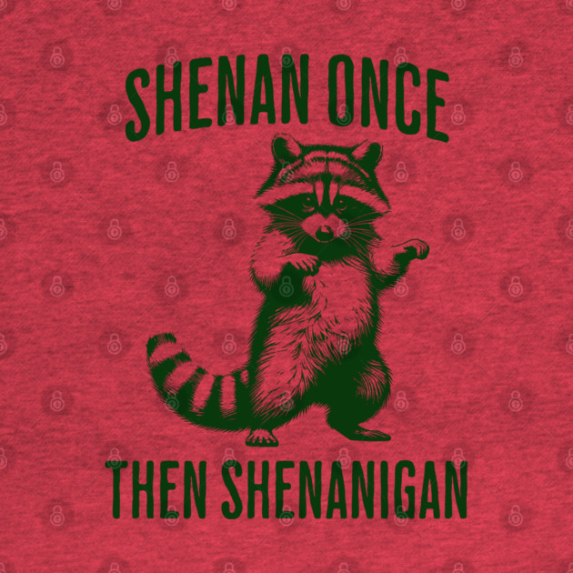 Funny Raccoon Shenan Once Then Shenanigan by Luxinda