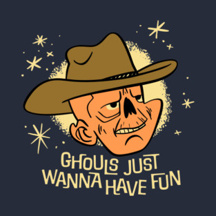 Ghouls Just Wanna Have Fun T-Shirt