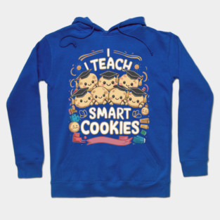 I teach smart cookies funny cute cookie character Hoodie