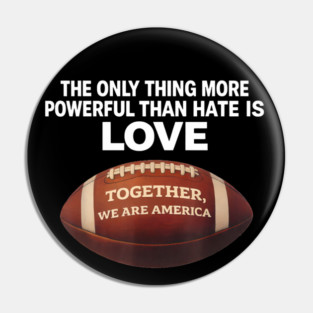 The-Only-Thing-More-Powerful-Than-Hate-is-Love Pin