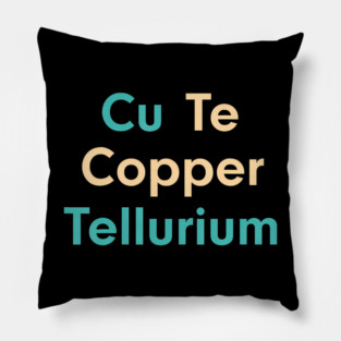 Cute Periodic Table Funny Chemistry Element Copper Tellurium Pillow