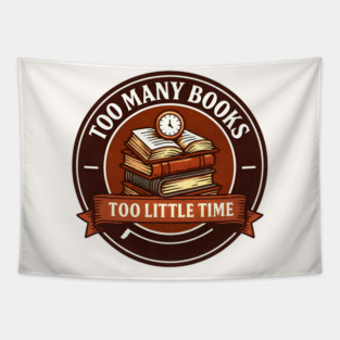 Too Many Books Too Little Time Book Worm Reading Lover Humor Vintage Tapestry