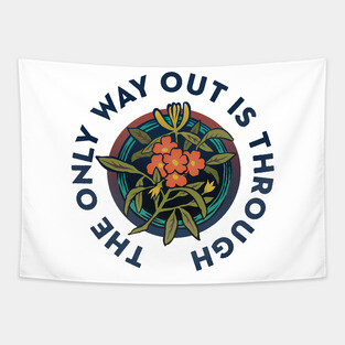 The Only Way Out Is Through Tapestry