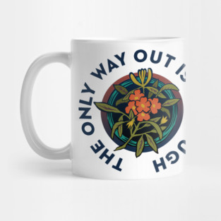 The Only Way Out Is Through Mug