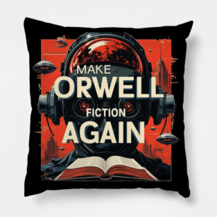 Make Orwell Fiction Again – Retro Futuristic Political Satire Typography Design Pillow