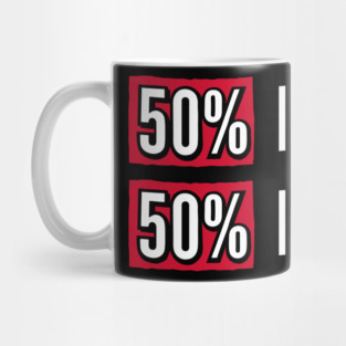 50% I Don't Care 50% I Don't Know Cynical Attitude Mug