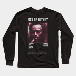 MILES DAVIS - GET UP WITH IT || ALBUM TRACKLIST || Long Sleeve T-Shirt