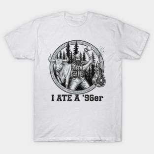 I Ate a 96er - Great Outdoors Movie T-Shirt