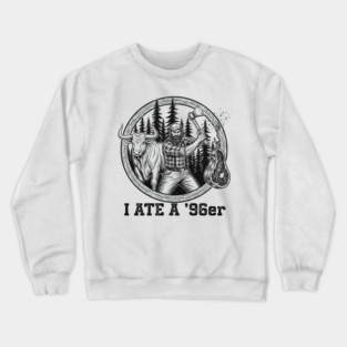 I Ate a 96er - Great Outdoors Movie Crewneck Sweatshirt