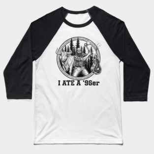 I Ate a 96er - Great Outdoors Movie Baseball T-Shirt