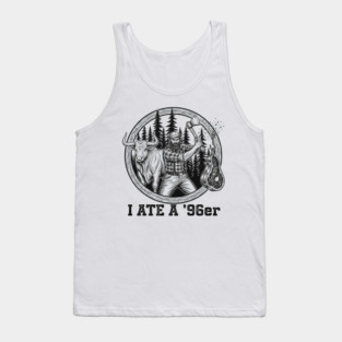 I Ate a 96er - Great Outdoors Movie Tank Top