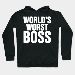 World’s Worst Boss Hoodie