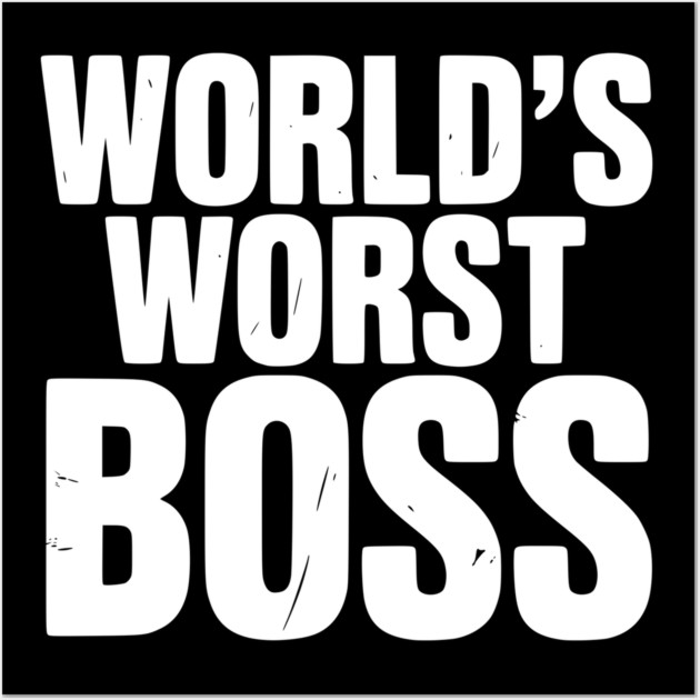 World’s Worst Boss Wall Art by Frank Ring
