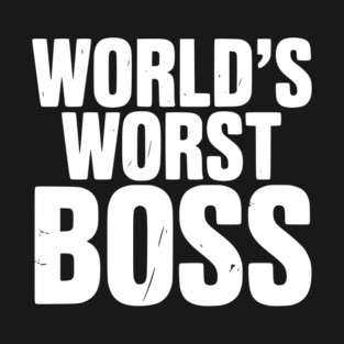 World’s Worst Boss T-Shirt