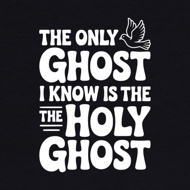 The Only Ghost I Know is the Holy Ghost by Frank Ring