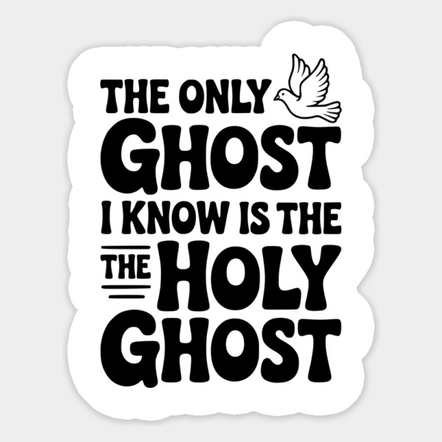 The Only Ghost I Know is the Holy Ghost Magnet by Frank Ring