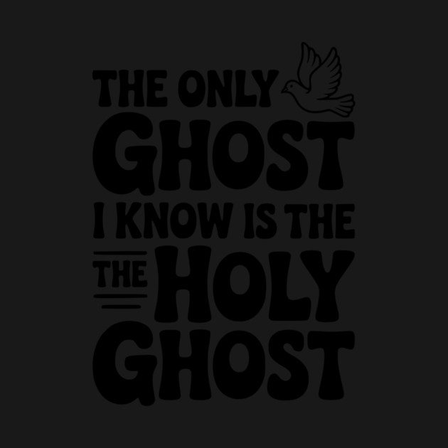 The Only Ghost I Know is the Holy Ghost by Frank Ring