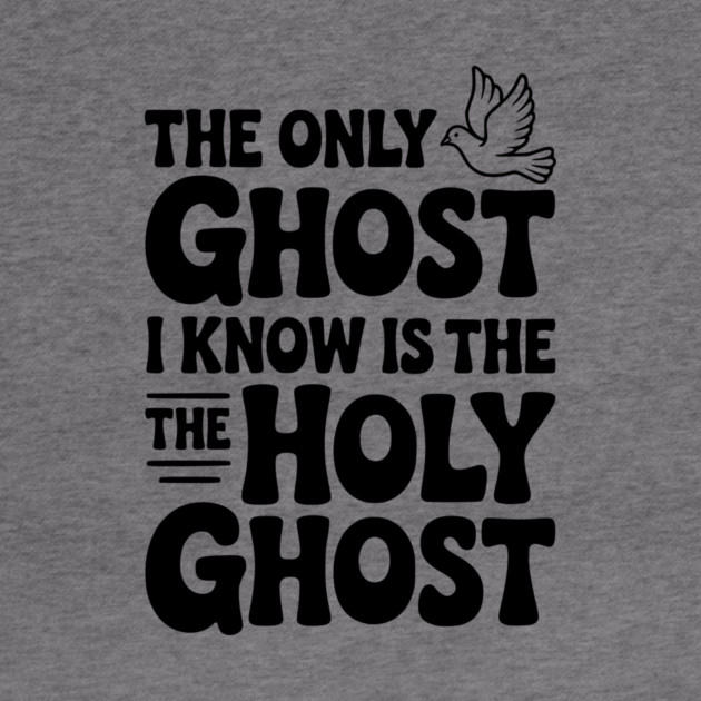 The Only Ghost I Know is the Holy Ghost by Frank Ring
