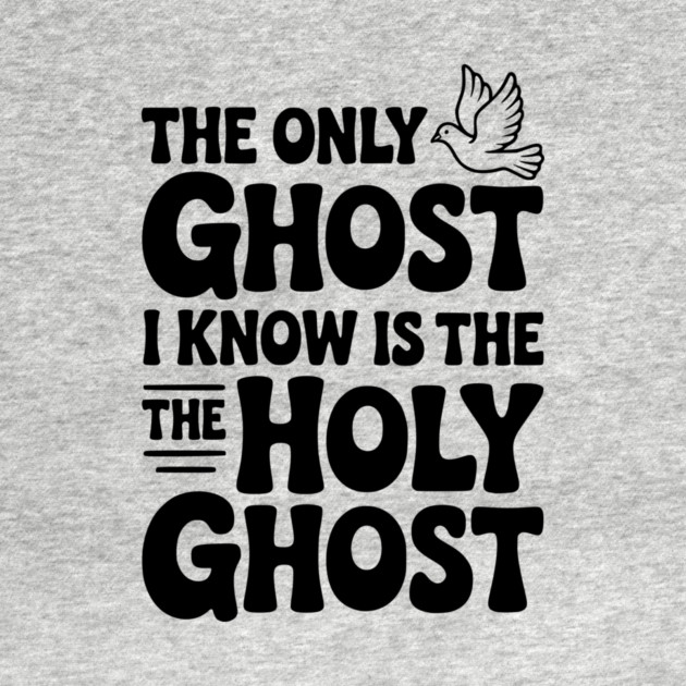 The Only Ghost I Know is the Holy Ghost by Frank Ring