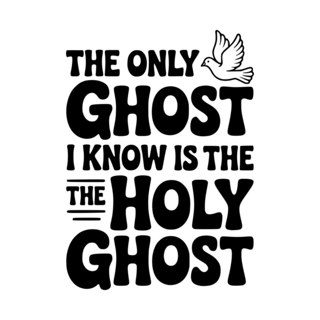 The Only Ghost I Know is the Holy Ghost by Frank Ring