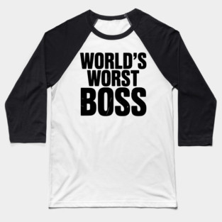 World’s Worst Boss Baseball T-Shirt