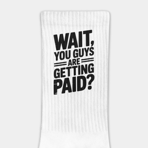 Wait You Guys Are Getting Paid? by Frank Ring