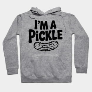 I’m a Pickle Hoodie