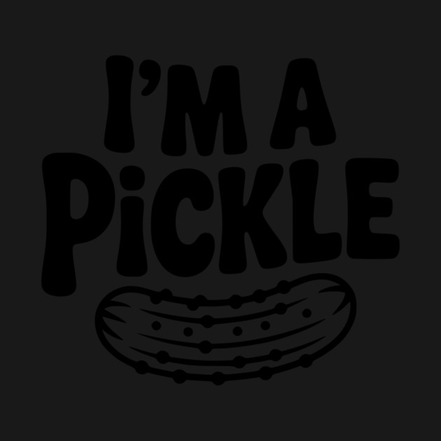 I’m a Pickle by Frank Ring