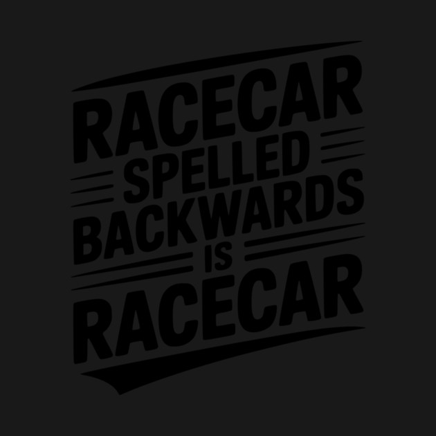 Racecar Spelled Backwards is Racecar by Frank Ring