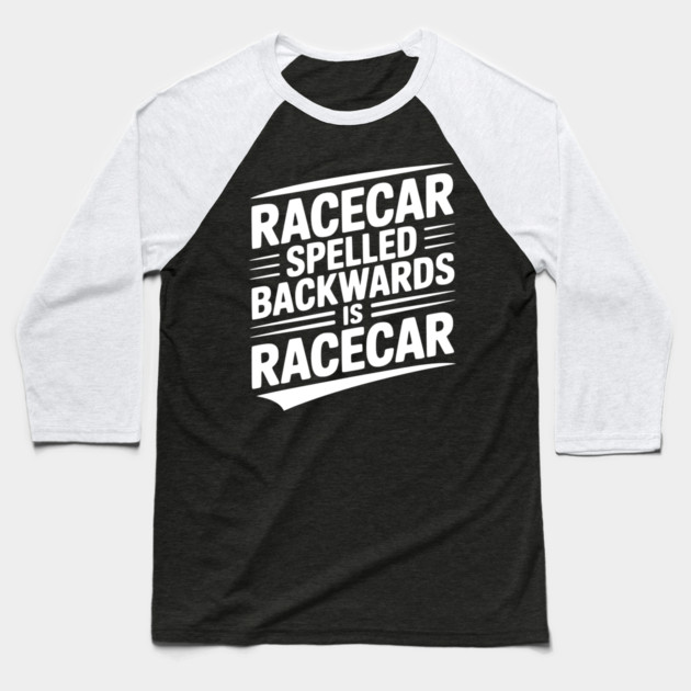 Racecar Spelled Backwards is Racecar Baseball T-Shirt by Frank Ring