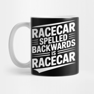 Racecar Spelled Backwards is Racecar Mug