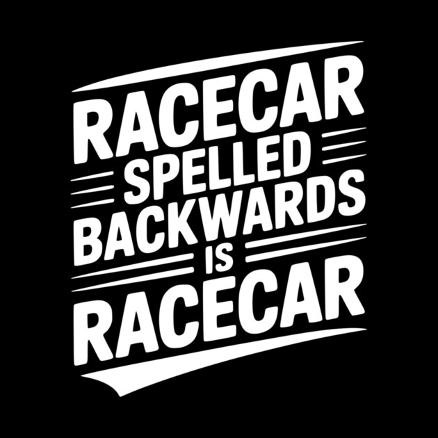 Racecar Spelled Backwards is Racecar by Frank Ring