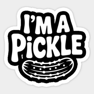 I’m a Pickle Sticker