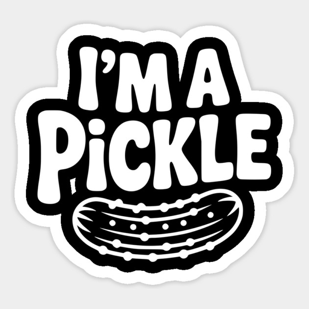 I’m a Pickle Magnet by Frank Ring