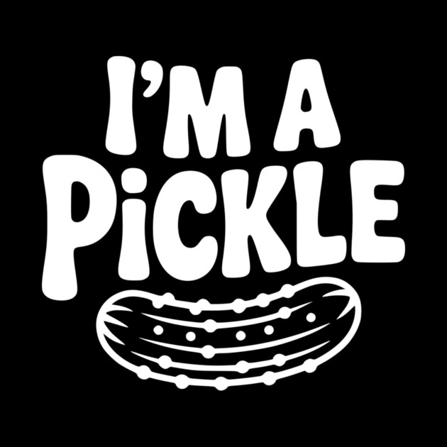 I’m a Pickle by Frank Ring