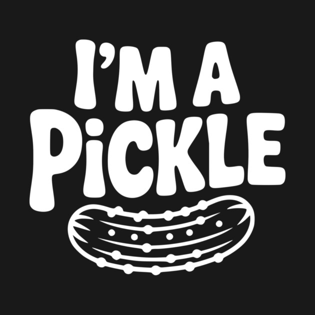 I’m a Pickle by Frank Ring