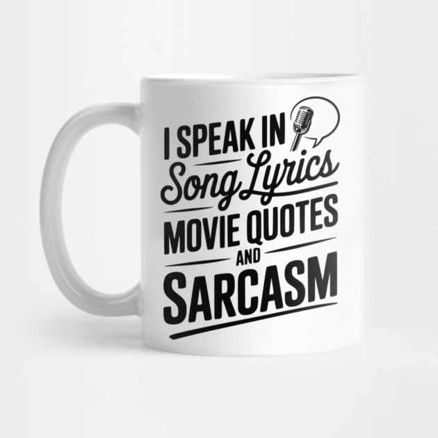 I Speak in Song Lyrics Movie Quotes and Sarcasm by Frank Ring