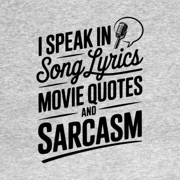 I Speak in Song Lyrics Movie Quotes and Sarcasm by Frank Ring