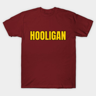 Hooligan T-Shirt