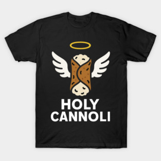 Holy Cannoli T-Shirt